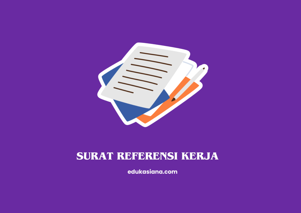 Contoh Surat Referensi Kerja dan Cara Buatnya