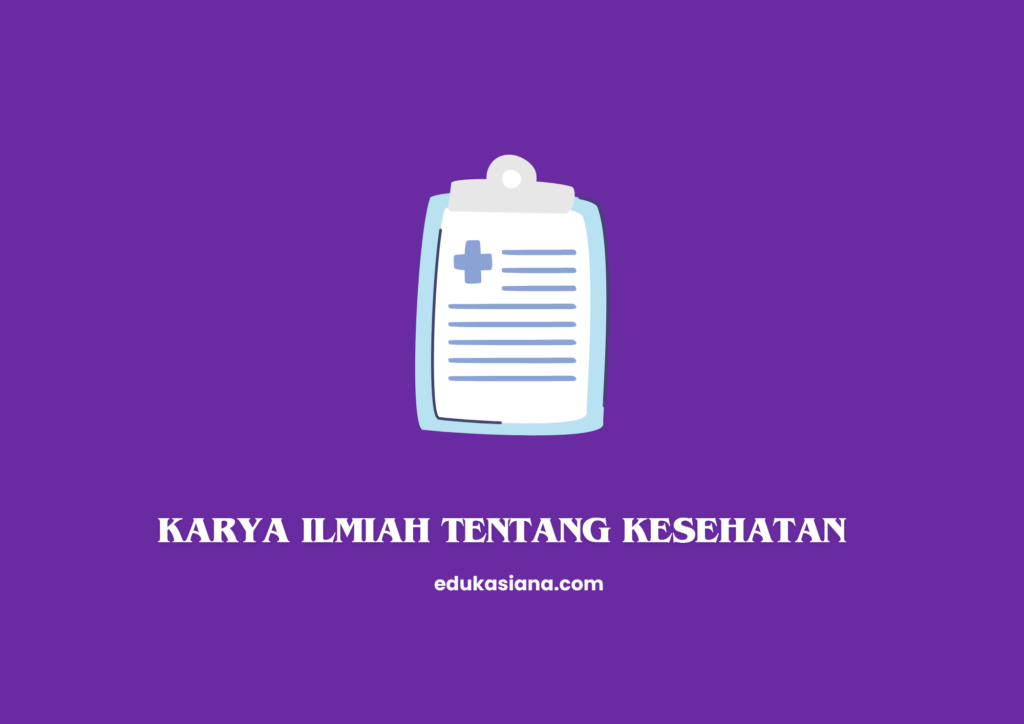 karya ilmiah tentang kesehatan (Canva)