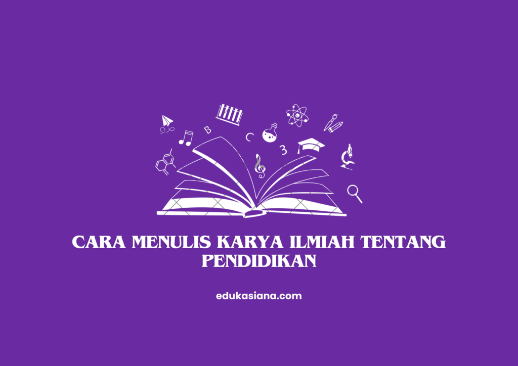 Cara Menulis Karya Ilmiah Tentang Pendidikan (Canva)