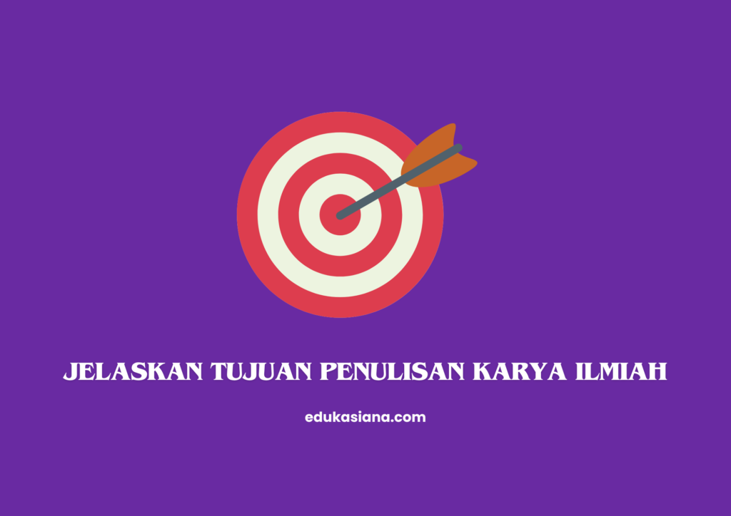 jelaskan tujuan penulisan karya ilmiah (Canva)